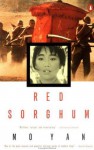 Red Sorghum - Mo Yan, Howard Goldblatt