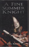 A Fine Summer Knight - Jan Mark