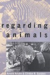 Regarding Animals - Arnold Arluke