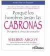 Porque Los Hombres Aman a las Cabronas/ Why Men Love Bitches - Sherry Argov, Anna Silvetti