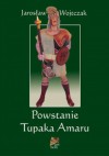 Powstanie Tupaka Amaru - Jarosław Wojtczak