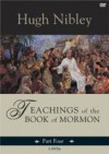 Teachings of the Book of Mormon: Part 4 - Hugh Nibley