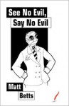 See No Evil, Say No Evil - Matt Betts, Rebecca Whitaker