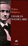 Pobre Belgica - Charles Baudelaire