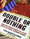 Double or Nothing: How Two Friends Risked It All to Buy One of Las Vegas' Legendary Casinos - Tom Breitling, Cal Fussman, Patrick G. Lawlor, Patrick Lawlor