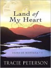 Land of My Heart (Heirs of Montana #1) - Tracie Peterson