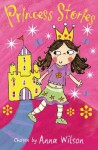 Princess Stories - Anna Wilson