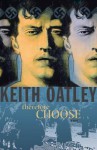 Therefore Choose - Keith Oatley