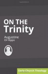 On the Trinity - Augustine of Hippo