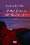 Wo das Glück zu Hause ist - Lesley Pearse