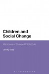 Children and Social Change: Memories of Diverse Childhoods - Dorothy Moss