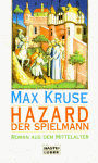 Hazard, der Spielmann : Roman aus dem Mittelalter - Max Kruse