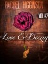 Love and Decay, Volume Two (Love and Decay #7-12) - Rachel Higginson