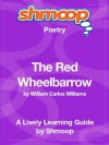 The Red Wheelbarrow: Shmoop Poetry Guide - Shmoop