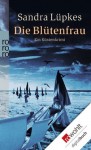 Die Blütenfrau: Ein Küstenkrimi (German Edition) - Sandra Lüpkes