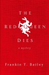 The Red Queen Dies: A Mystery (Detective Hannah McCabe) - Frankie Y. Bailey