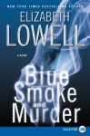 Blue Smoke and Murder - Elizabeth Lowell