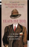 Yeats Ist Tot! 15 Autoren Schreiben Einen Sehr Irischen Roman - Marian Keyes, Pauline McLynn, Conor McPherson, Gene Kerrigan