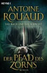 Der Pfad des Zorns - Das Buch und das Schwert 1: Buch & Schwert 1 (German Edition) - Antoine Rouaud, Ulrike Werner-Richter