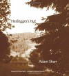 Heidegger's Hut - Adam Sharr, Simon Sadler