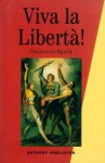 Viva La Liberta!: Politics in Opera - Anthony Arblaster, Anthony Arrlaster