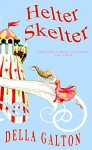 Helter Skelter - a fairground romance novel - Della Galton