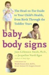 Baby Body Signs: The Head-to-Toe Guide to Your Child's Health, from Birth Through the Toddler Years - Joan Liebmann-Smith, Jacqueline Egan