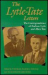 The Lytle-Tate Letters: The Correspondence of Andrew Lytle and Allen Tate - Andrew Nelson Lytle, Andrew Lytle, Allen Tate, Elizabeth Sarcone