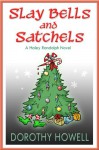 Slay Bells and Satchels - Dorothy Howell