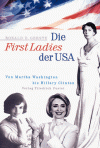 Die First Ladies Der Usa: Von Martha Washington Bis Hillary Clinton - Ronald D. Gerste