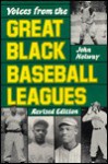 Voices From The Great Black Baseball Leagues - John Holway