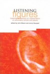 Listening Figures: Listening to Learners of Mathematics at Secondary School and Above - John Mason, Barbara Allen, Hilary Evens, Jenny Houssart, Shafia Abdul-Rahman, Andy Begg, Kenrick Cuffy, Helen Drury, Roger Duke