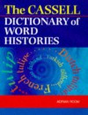 The Cassell Dictionary Of Word Histories - Adrian Room