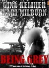 Being Grey (Beings Trilogy, #1) - Gina Keliher, Kari Milburn