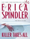 Killer Takes All - Erica Spindler