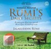 Rumi's Daily Secrets: Renungan Harian untuk Mencapai Kebahagian - Rumi