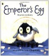 The Emperor's Egg - Martin Jenkins, Jane Chapman