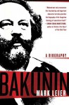 Bakunin: The Creative Passion - Mark Leier