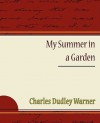 My Summer in a Garden - Charles Dudley Warner