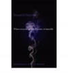 Beautiful Darkness: Where Even the Darkest of Poetry Is Beautiful - Renee M. Brumfield