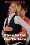 Thanks for the Tickets: An Erotic Romance Short Story - Andi Allyn