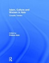 Islam, Culture and Women in Asia: Complex Terrains - Firdous Azim