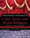 Encyclopedic Dictionary of Cults, Sects, and World Religions: Revised and Updated Edition - Larry Nichols, Alvin Schmidt, George Mather