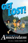 Get Lost!: The Cool Guide to Amsterdam) (Get Lost: The Cool Guide to Amsterdam) - John Sinclair