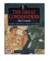 The Great Commanders (Vol. 5): A Military History of Ulysses S. Grant (The Great Commanders: Alexander the Great; Julius Caesar; Horatio Nelson; Napoleon Bonaparte; Ulysses S. Grant; Georgi Zhukov) - Phil Grabsky