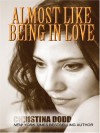 Almost Like Being in Love (Lost Texas Heart, Book 2) - Christina Dodd