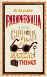 Paraphernalia: The Curious Lives of Magical Things - Steven Connor