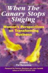 When the Canary Stops Singing: Women's Perspectives on Transforming Business - Pat Barrentine, John Naisbitt, Patricia Aburdene