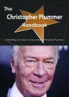 The Christopher Plummer Handbook - Everything You Need to Know about Christopher Plummer - Emily Smith