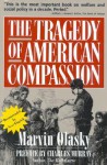 The Tragedy of American Compassion - Marvin Olasky